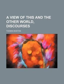 A View of This and the Other World, Discourses