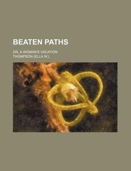 Beaten Paths; or, a Woman's Vacation