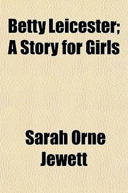 Betty Leicester; a Story for Girls