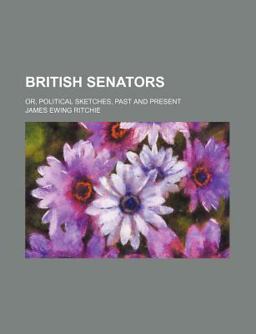 British Senators; or, Political Sketches, Past and Present