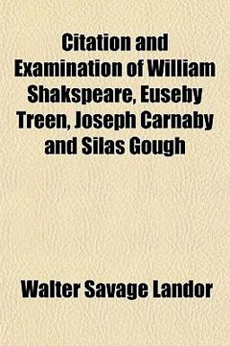 Citation and Examination of William Shakspeare, Euseby Treen, Joseph Carnaby and Silas Gough