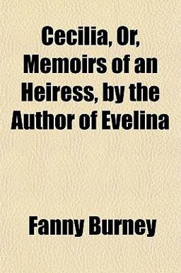 Cecilia, or, Memoirs of an Heiress
