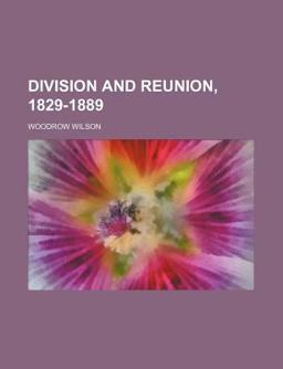 Division and Reunion, 1829-1889