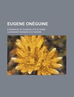 Eugene onã©Guine; a Romance of Russian Life in Verse