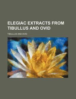 Elegiac Extracts from Tibullus and Ovid