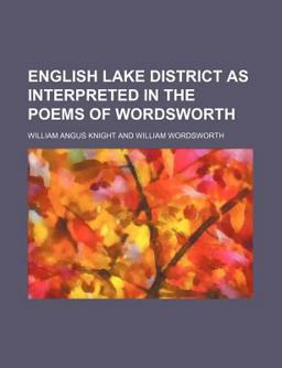 English Lake District As Interpreted in the Poems of Wordsworth