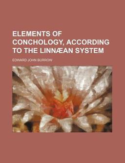 Elements of Conchology, According to the Linnã¦an System