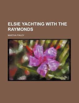 Elsie Yachting with the Raymonds Elsie Yachting with the Raymonds