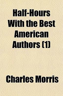 Half-Hours with the Best American Authors