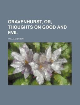 Gravenhurst, or, Thoughts on Good and Evil