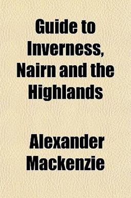 Guide to Inverness, Nairn and the Highlands