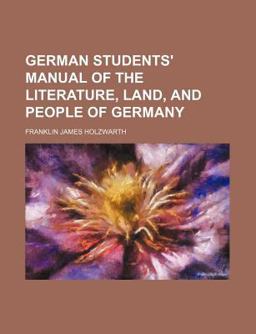 German Students' Manual of the Literature, Land, and People of Germany