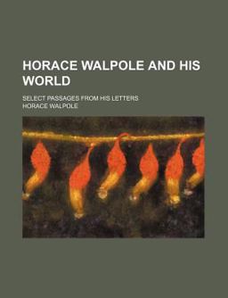 Horace Walpole and His World