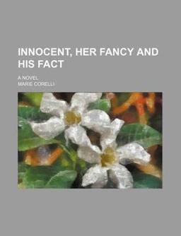 Innocent, Her Fancy and His Fact; a Novel