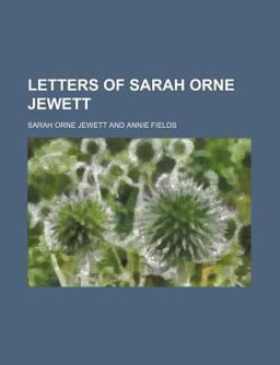 Letters of Sarah Orne Jewett