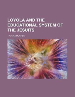 Loyola and the Educational System of the Jesuits