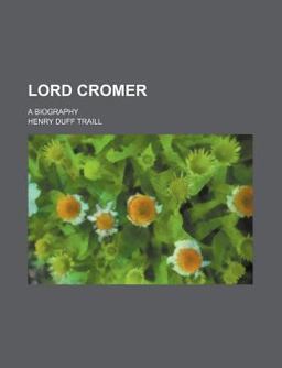 Lord Cromer; a Biography