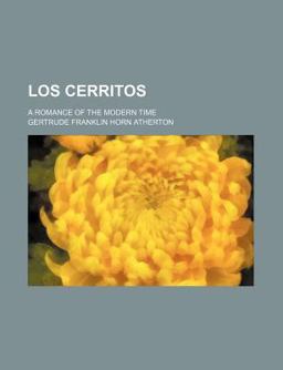 Los Cerritos; a Romance of the Modern Time
