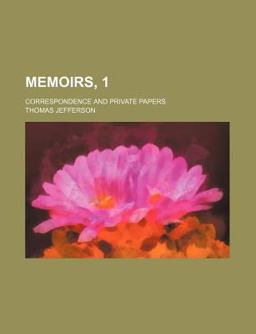 Memoirs, Correspondence, and Private Papers