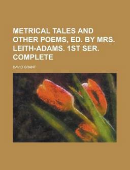Metrical Tales and Other Poems, Ed by Mrs Leith-Adams 1st Ser Complete