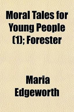 Moral Tales for Young People; Forester