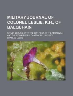 Military Journal of Colonel Leslie, K H , of Balquhain Military Journal of Colonel Leslie, K H , of Balquhain