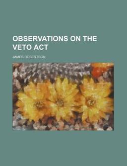 Observations on the Veto Act