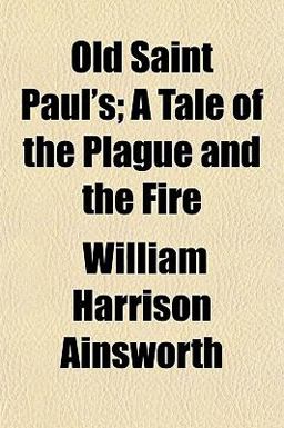 Old Saint Paul's; a Tale of the Plague and the Fire