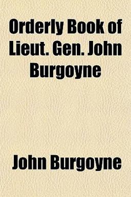 Orderly Book of Lieut. Gen. John Burgoyne