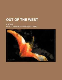Out of the West; a Novel