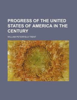 Progress of the United States of America in the Century