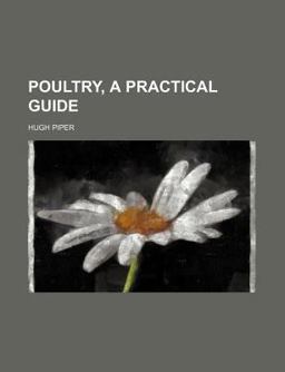 Poultry, a Practical Guide