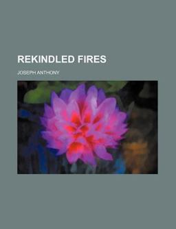 Rekindled Fires Rekindled Fires