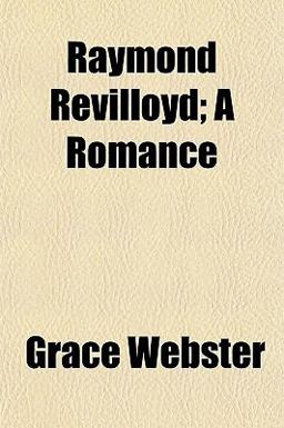Raymond Revilloyd; a Romance
