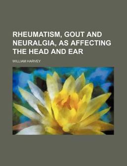 Rheumatism, Gout and Neuralgia, As Affecting the Head and Ear