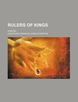 Rulers of Kings; a Novel