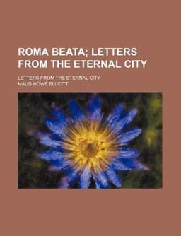 Roma Beata; Letters from the Eternal City