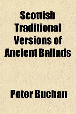 Scottish Traditional Versions of Ancient Ballads