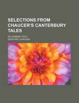 Selections from Chaucer's Canterbury Tales;