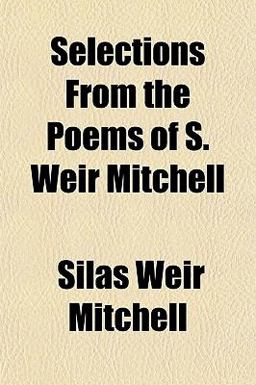 Selections from the Poems of S Weir Mitchell