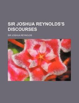 Sir Joshua Reynolds's Discourses