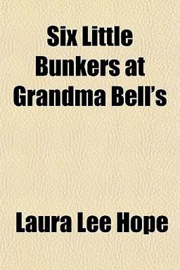 Six Little Bunkers at Grandma Bell's