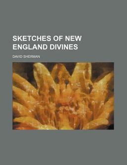 Sketches of New England Divines