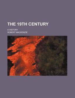 The 19th Century; a History