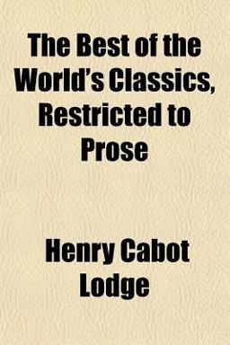 The Best of the World's Classics, Restricted to Prose