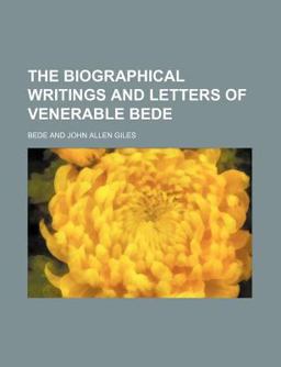 The Biographical Writings and Letters of Venerable Bede