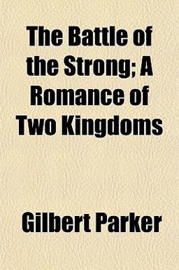 The Battle of the Strong; a Romance of Two Kingdoms