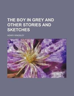 The Boy in Grey and Other Stories and Sketches