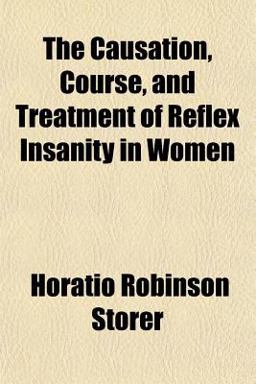 The Causation, Course, and Treatment of Reflex Insanity in Women
