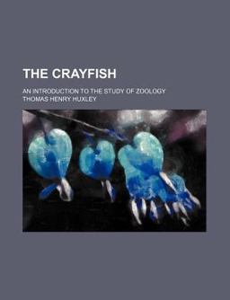 The Crayfish; an Introduction to the Study of Zoology